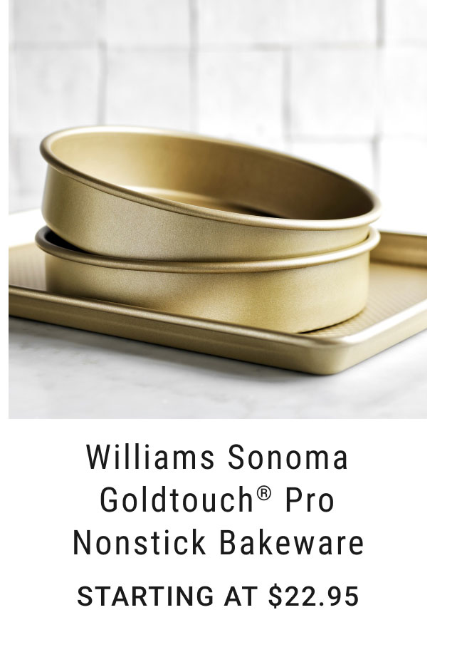 Williams Sonoma Goldtouch® Pro Nonstick Bakeware - Starting at $22.95