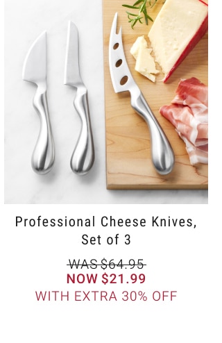 Professional Cheese Knives, Set of 3 - Now $21.99 With Extra 30% Off