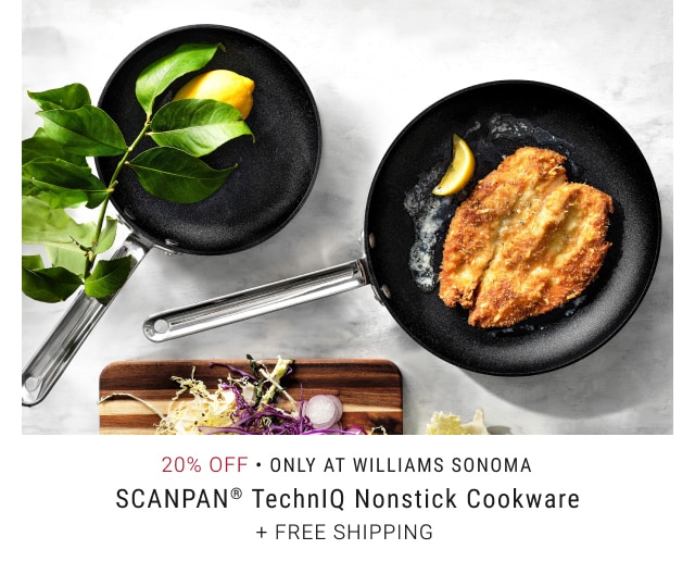 20% Off - Only At Williams Sonoma - SCANPAN® TechnIQ Nonstick Cookware + Free Shipping