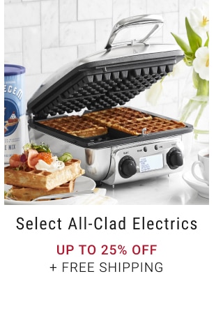 Select All-Clad Electrics - Up To 25% Off + Free Shipping