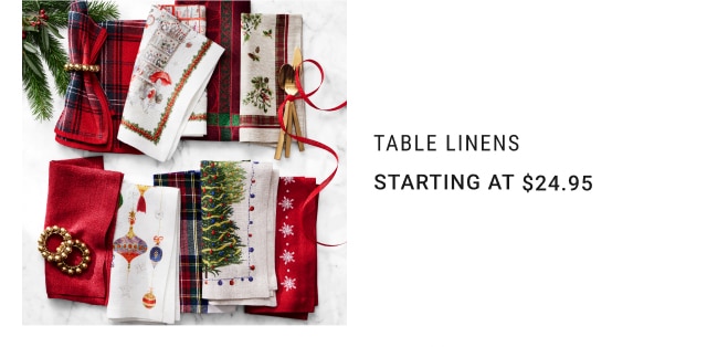 Table Linens - Starting at $24.95