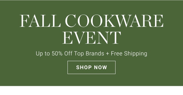 Fall Cookware Event - Shop Now