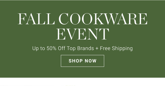 Fall Cookware Event - Up to 50% Off Top Brands + Free Shipping - Shop Now