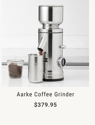 Aarke Coffee Grinder - $379.95