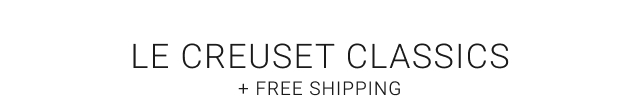 Le Creuset Classics + FREE SHIPPING