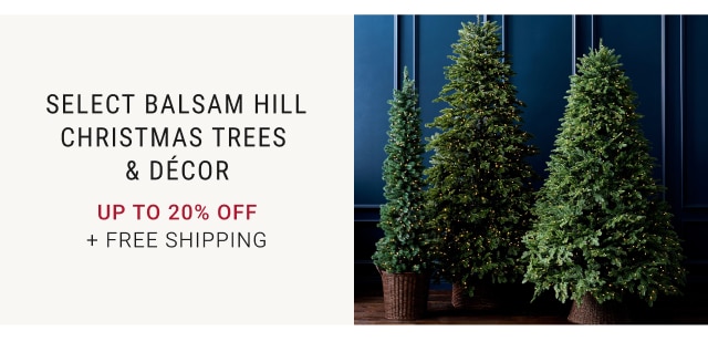 Select Balsam Hill Christmas Trees & Décor Up to 20% off + FREE SHIPPING