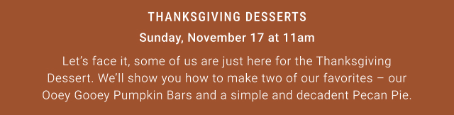 Thanksgiving Desserts - Sunday, November 17 at 11am - Reserve your spot