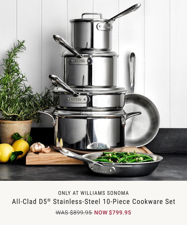 All-Clad D5® Stainless-Steel 10-Piece Cookware Set - Now $799.95