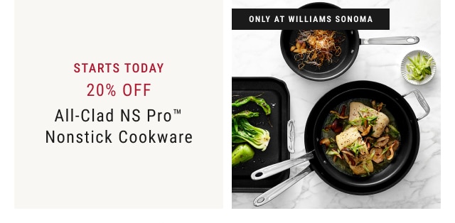 Starts Today - 20% Off All-Clad NS Pro™ Nonstick Cookware