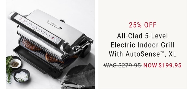 25% Off All-Clad 5-Level Electric Indoor Grill with AutoSense™, XL - Now $199.95