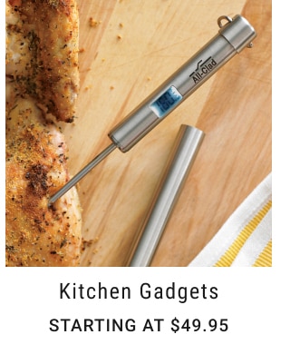 Kitchen Gadgets - Starting at $49.95