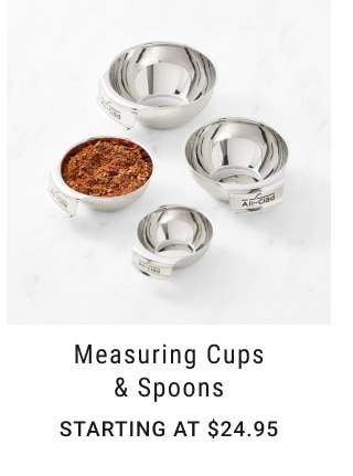 Measuring Cups & Spoons - Starting at $24.95