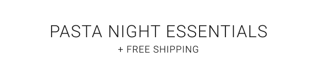 PASTA NIGHT ESSENTIALS + Free Shipping