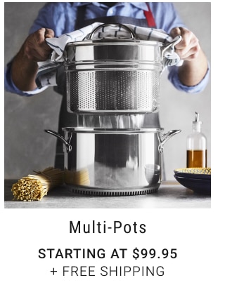 Multi-Pots Starting at $99.95 + Free Shipping