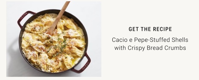 Get the recipe - Cacio e Pepe-Stuffed Shells with Crispy Bread Crumbs