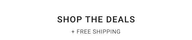 Shop The Deals + Free Shipping