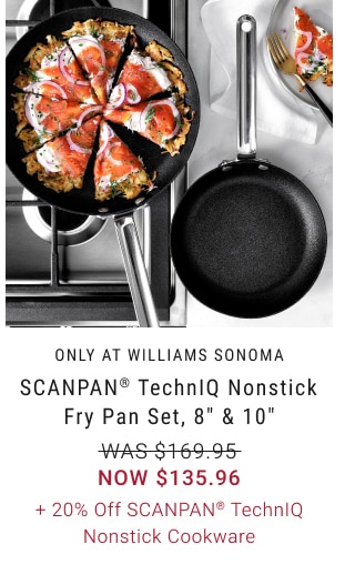 SCANPAN® TechnIQ Nonstick Fry Pan Set, 8" & 10" - Now $135.96 + 20% Off SCANPAN® TechnIQ Nonstick Cookware