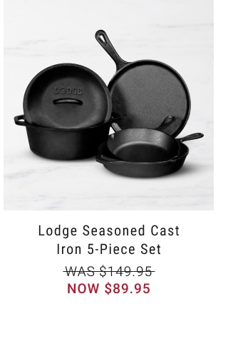 Lodge Seasoned Cast Iron 5-Piece Set - Now $89.95