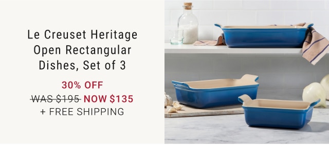 Le Creuset Heritage Open Rectangular Dishes, Set of 3 - 30% Off - Now $135 + Free Shipping