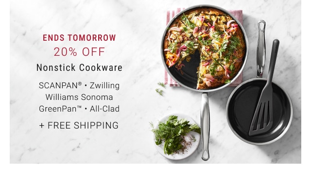 Ends Tomorrow - 20% Off Nonstick Cookware - SCANPAN® • Zwilling • Williams Sonoma • GreenPan™ • All-Clad + Free Shipping