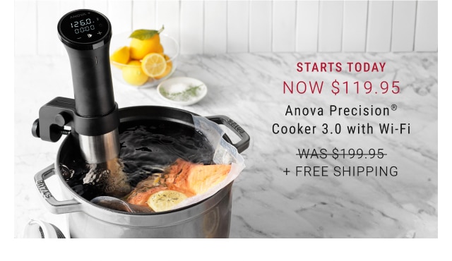 Starts Today - Now $119.95 - Anova Precision® Cooker 3.0 with Wi-Fi + Free Shipping