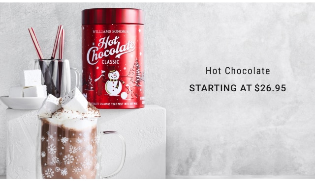 Hot Chocolate STARTING AT $26.95