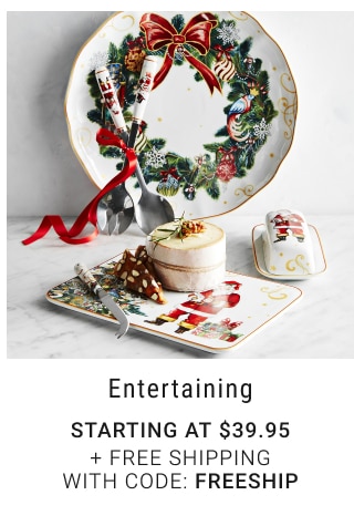 Entertaining Starting at $39.95 + Free Shipping with code: FREESHIP