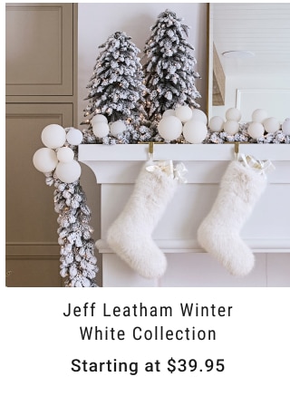 Jeff Leatham Winter White Collection Starting at $39.95