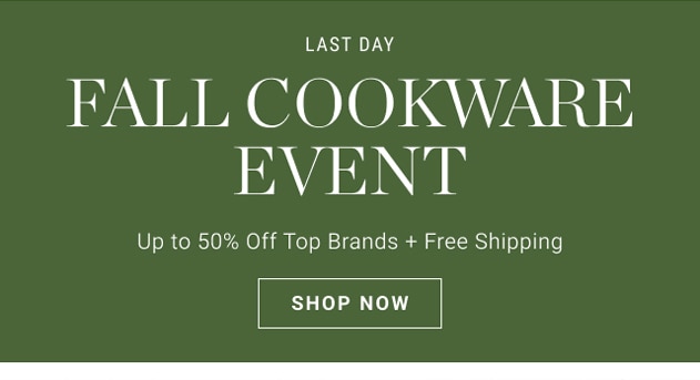 Fall Cookware Event - Shop Now