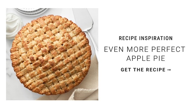 Recipe inspiration - Even More Perfect Apple Pie - Get the recipe