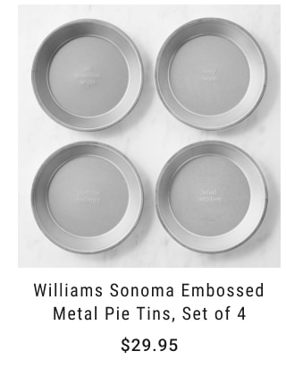 Williams Sonoma Embossed Metal Pie Tins, Set of 4 $29.95