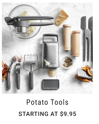 potato tools Starting at $9.95