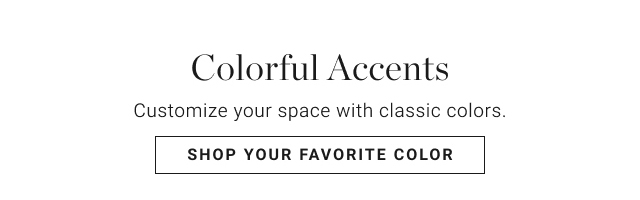 Colorful Accents - Shop Your Favorite Color