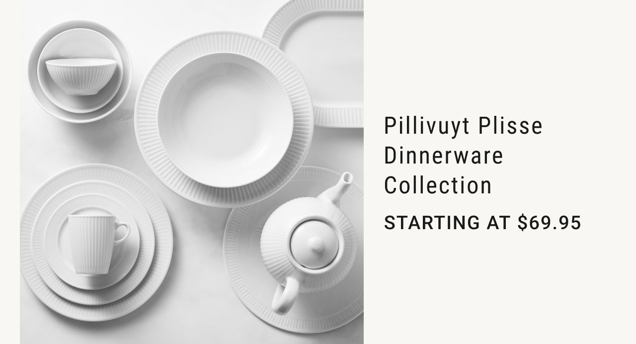 Pillivuyt Plisse Dinnerware Collection - Starting at $69.95