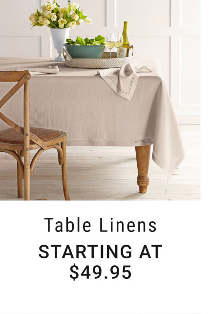 Table Linens - Starting at $49.95