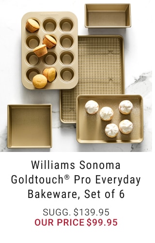 Williams Sonoma Goldtouch® Pro Everyday Bakeware, Set of 6 - Our Price $99.95