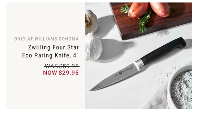 only at Williams Sonoma - Zwilling Four Star Eco Paring Knife, 4" NOW $29.95