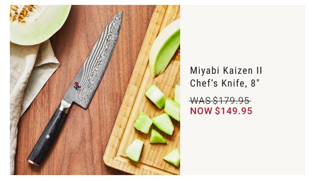 Miyabi Kaizen II Chef’s Knife, 8" NOW $149.95