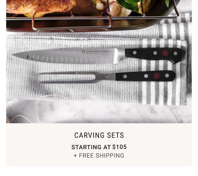 Carving Sets - Starting at $105 + Free Shipping