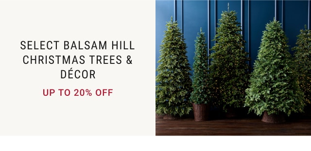 Select Balsam Hill Christmas Trees & Décor - Up To 20% Off