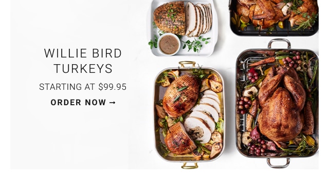 Willie Bird Turkeys - Starting at $99.95 - Order Now