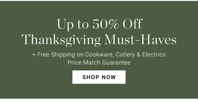 Up to 50% Off thanksgiving must-haves - shop now