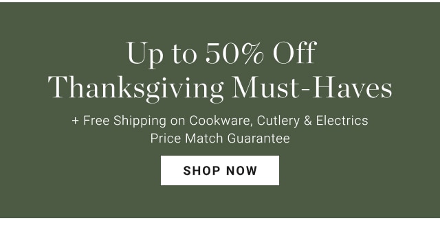 Up to 40% Off thanksgiving must-haves - shop now