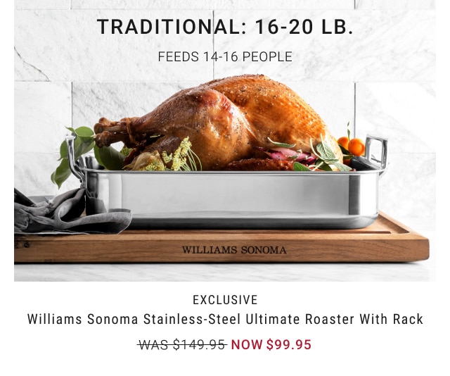 Williams Sonoma Stainless-Steel Ultimate Roaster with Rack - Now $99.95