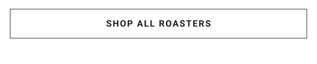 Shop All Roasters