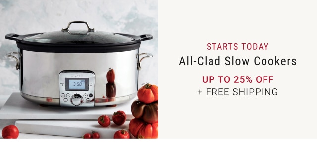 All-Clad Slow Cookers - Up To 25% Off + Free Shipping