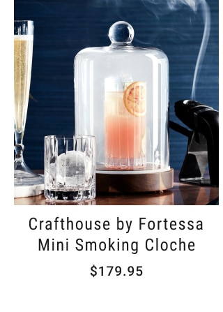 Crafthouse by Fortessa Mini Smoking Cloche - $179.95