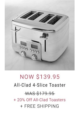 All-Clad 4-Slice Toaster - Now $139.95 + 20% Off All-Clad Toasters + Free Shipping