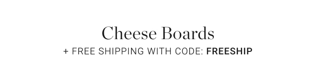 Cheese Boards + Free Shipping With Code: FREESHIP