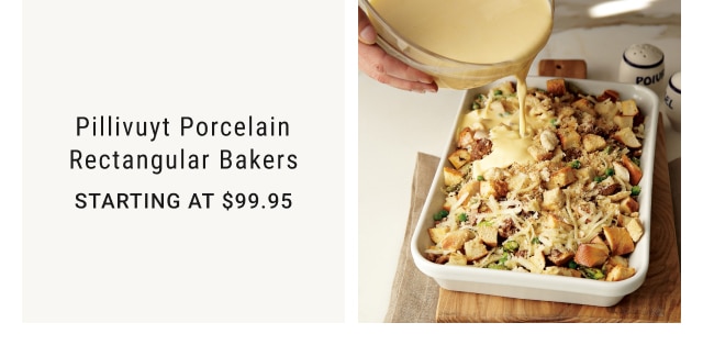 Pillivuyt Porcelain Rectangular Bakers - Starting at $99.95